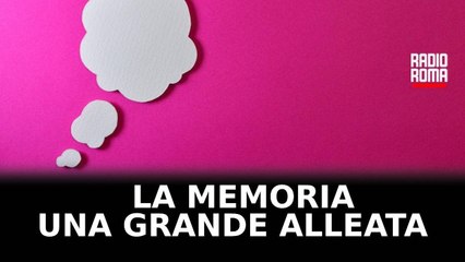 La memoria: grande alleata contro le sfide quotidiane