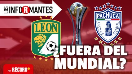 ¿PACHUCA o LEÓN FUERA del MUNDIAL de CLUBES? | EN VIVO