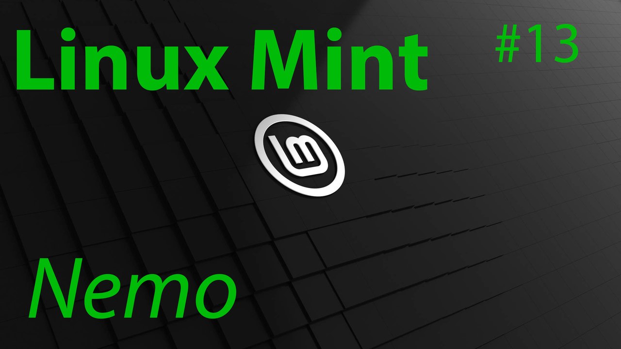[TUT] Linux Mint - Unsere Dateien verwalten wir mit Nemo [4K | DE]