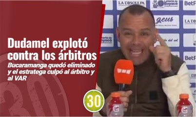¡Los destrozó! Rafael Dudamel se despachó contra los árbitros del partido donde Bucaramanga quedó eliminado