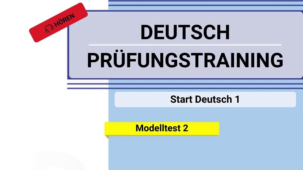 Prüfungstraining DaF A1: Start Deutsch 1 - Modelltest 2 - Hören (mit Lösungen)