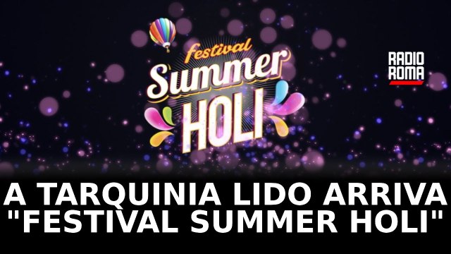Colori, musica e divertimento a Tarquinia con il Festival Summer Holi