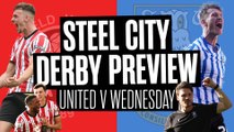 Sheffield United v Sheffield Wednesday: Steel City Derby Preview