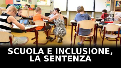 Scuola, il diritto all'inclusione si scontra col bilancio: la sentenza