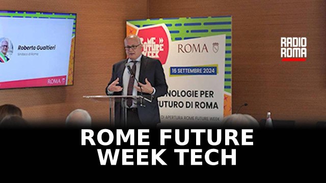 Al via Rome Future Week, si punta sul tech