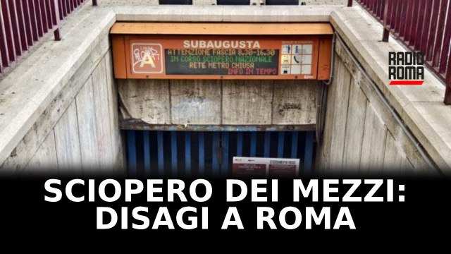 Sciopero dei mezzi a Roma, disagi e polemiche: i motivi dello stop