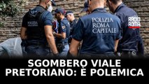 Sgombero a Viale Pretoriano, infiamma la polemica