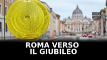 Roma verso il Giubileo, a che punto sono i tanti cantieri nella città?