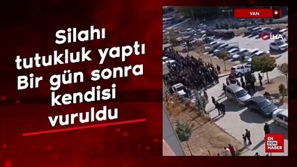 Van'da silahı tutukluk yaptı: Bir gün sonra kendisi vuruldu