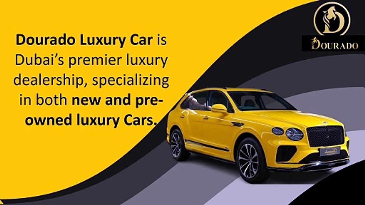 Best Luxury Car and Exotic Car Dealership in Dubai, UAE - Dourado Luxury Car