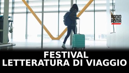Al via a Roma Festival Letteratura di Viaggio
