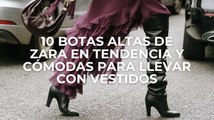 10 botas altas de Zara en tendencia y cómodas para llevar con vestidos