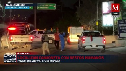 Encuentran camioneta con restos humanos en Chilpancingo; investigación en curso