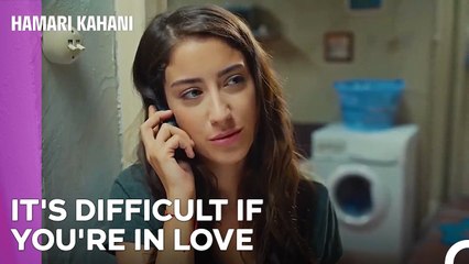 Filiz Stands Strong Against Life - Hamari Kahani Episode 4