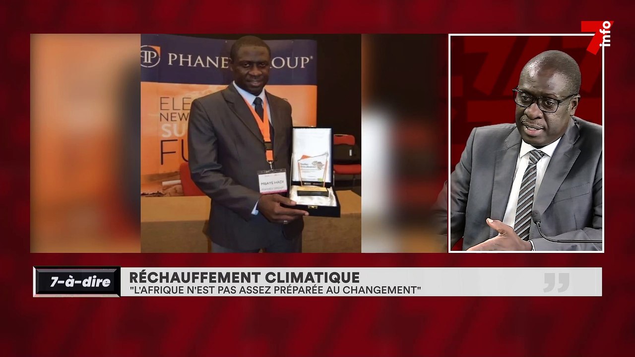 7-à-dire | Réchauffement climatique : "l'Afrique n'est pas assez préparée au changement"
