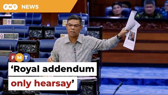 Royal addendum on Najib’s house arrest only hearsay, stresses Saifuddin