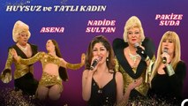 Huysuz ve Tatlı Kadın 27. Bölüm ¦ Konuklar; Pakize Suda, Asena, Nadide Sultan