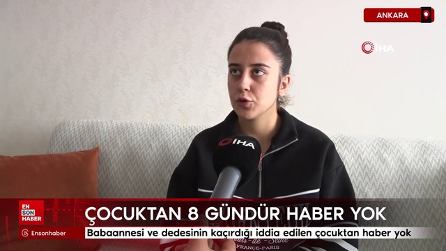 Ankara'da babaannesi ve dedesinin kaçırdığı iddia edilen çocuktan 8 gündür haber yok