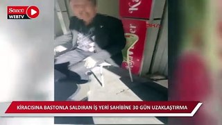 Kiracısına bastonla saldıran iş yeri sahibine 30 gün uzaklaştırma