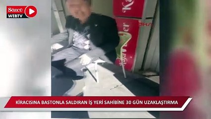 Kiracısına bastonla saldıran iş yeri sahibine 30 gün uzaklaştırma