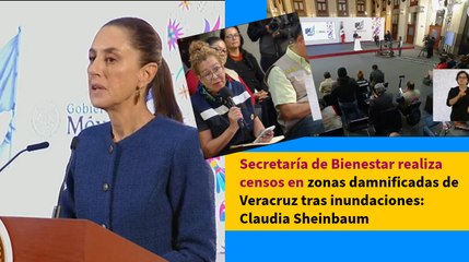 Secretaría de Bienestar realiza censos en zonas damnificadas de Veracruz tras inundaciones: Claudia Sheinbaum