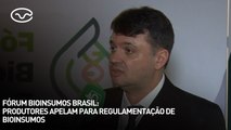 Fórum Bioinsumos Brasil: produtores apelam para regulamentação de bioinsumos