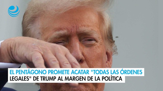 El Pentágono promete acatar todas las órdenes legales de Trump al margen de la política