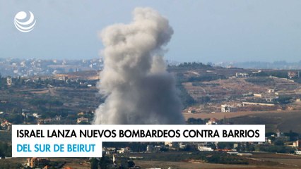 Israel lanza nuevos bombardeos contra barrios del sur de Beirut