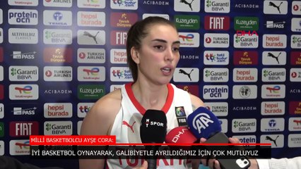 Ayşe Cora: İyi basketbol oynayarak kazandığımız için çok mutluyuz