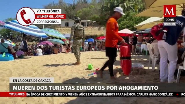 Dos turistas europeos mueren ahogados en playas de Oaxaca