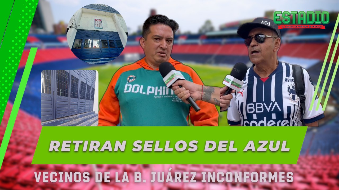Alcaldía RETIRA SELLOS del Azul, Vecinos INCONFORMES | Estadio Deportes