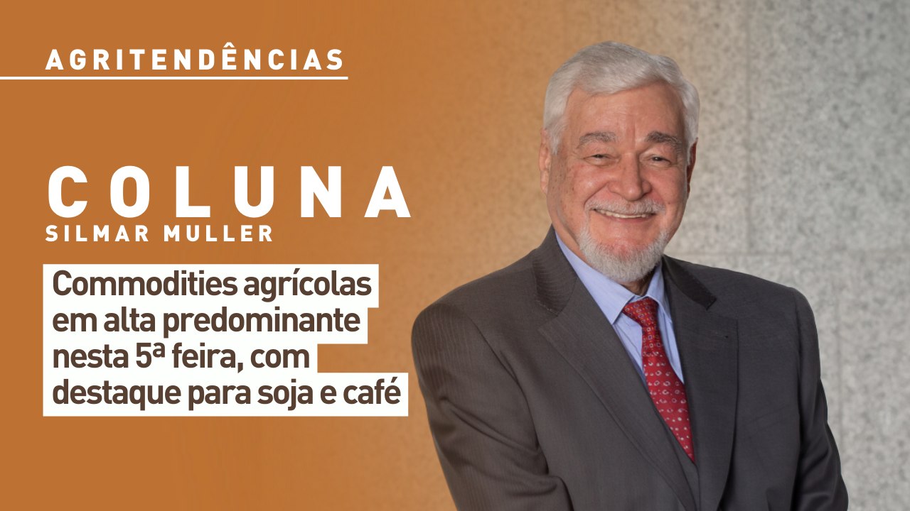 Commodities agrícolas em alta predominante nesta 5ª feira, com destaque para soja e café