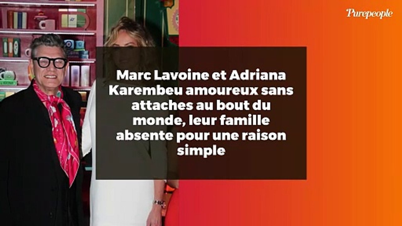 Marc Lavoine et Adriana Karembeu amoureux sans attaches au bout du monde, leur famille absente pour une raison simple