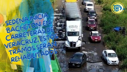 Sedena inicia 'Bachetón' en carreteras de Veracruz, estos tramos serán rehabilitados