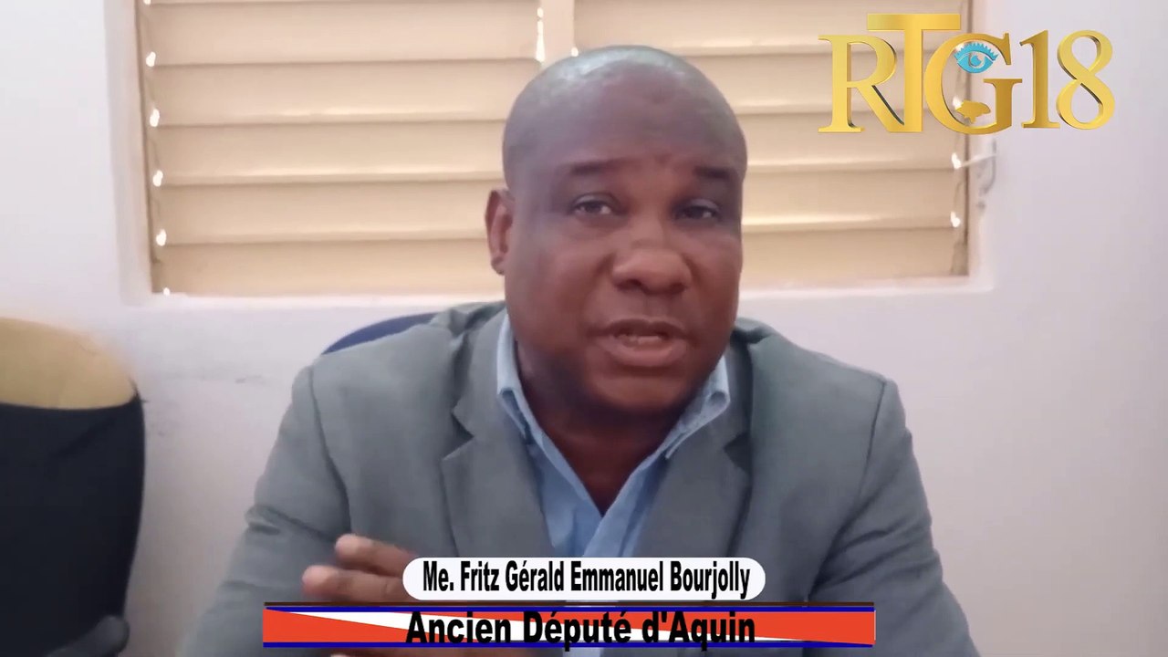 Aquin.- Ansyen depite Me. Fritz Bourjolly mande otorite yo pran mezi pou mete sekirite nan peyi a.