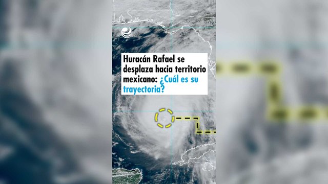 Huracán Rafael se desplaza hacia territorio mexicano: ¿Cuál es su trayectoria?