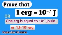 Prove that one erg is equal to 10 power -7 joule_-_ prove that 1 erg=10-7J