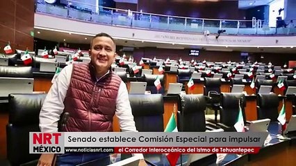Senado establece Comisión Especial para impulsar el Corredor Interoceánico del Istmo de Tehuantepec