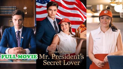 Heart Of Power Mr President's Secret Lover Full Movie