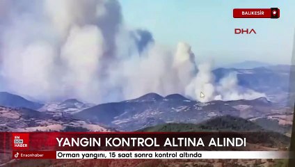 Balıkesir'deki orman yangını, 15 saat sonra kontrol altında