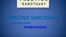 Prestige sanctuary video Launch