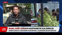 Narin Güran cinayeti davasında salonda gerginlik! Baba Arif Güran sinir krizi geçirdi