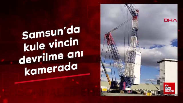 Samsun’da kule vincin devrilme anı kamerada