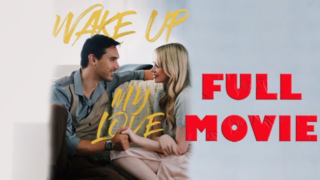 Wake Up My Love Full Movie