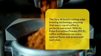 Why the Jura J8 Is a Must-Have for Coffee Connoisseurs