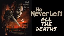 HE NEVER LEFT_ ALL THE DEATHS #movie #review #clips #edit #subscribe