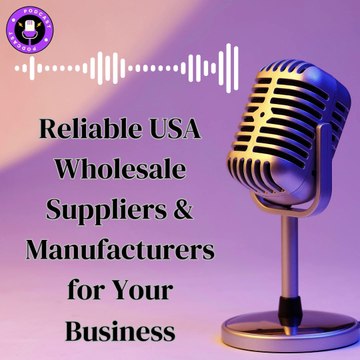Reliable USA Wholesale Suppliers & Manufacturers for Your Business