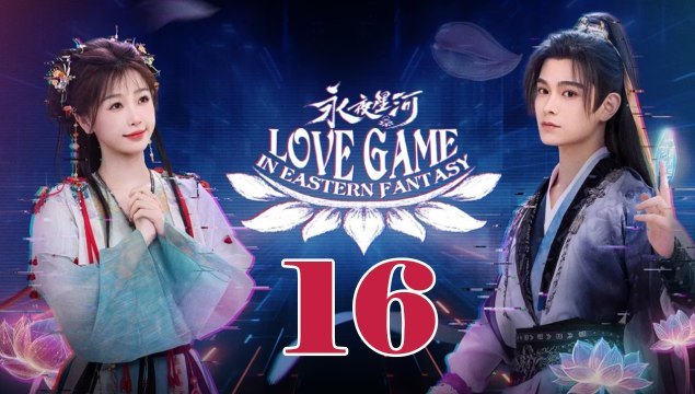 Love Game in Eastern Fantasy - Episode 16 (English Subtitle)