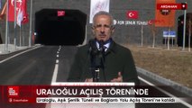 Bakan Uraloğlu, Aşık Şenlik Tüneli ve Bağlantı Yolu Açılış Töreni'ne katıldı