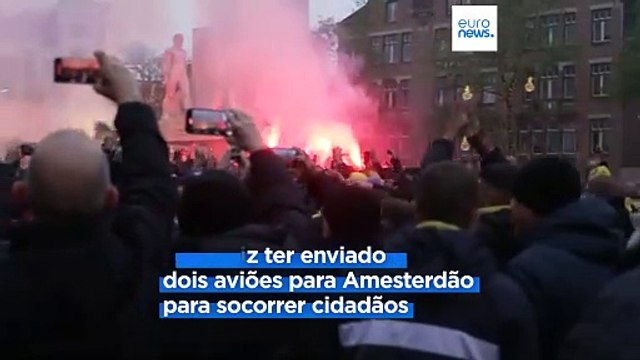 Israel envia aviões de salvamento para Amesterdão após ataques violentos a adeptos de futebol